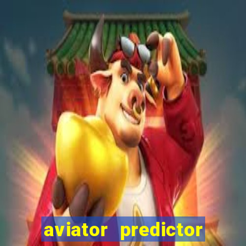 aviator predictor v4.0 apk